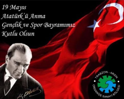 19 MAYIS ATATÜRK Ü ANMA GENÇLİK VE SPOR BAYRAMIMIZ KUTLU OLSUN